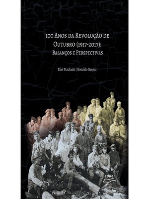 cover image of 100 Anos da Revolução de Outubro (1917 – 2017)